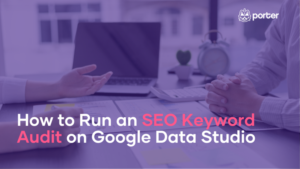 How to run an SEO keyword audit on Google Data Studio