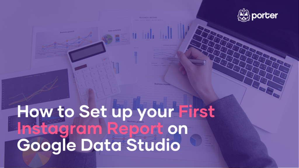How to set up your first Instagram report on Google Data Studio