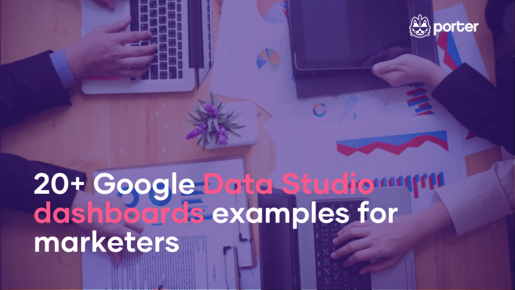 20 Google Data Studio dashboards examples for marketers