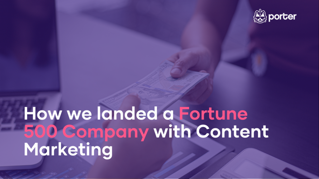 How we landed a Fortune 500 company with content marketing