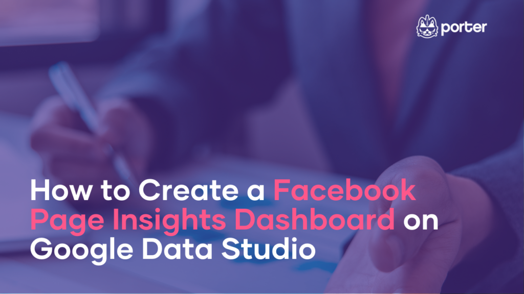 How to create a Facebook Page Insights Dashboard on Google Data Studio