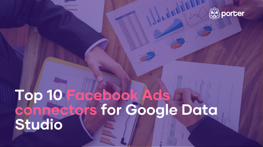 Top 10 Facebook Ads connectors for Google Data Studio 