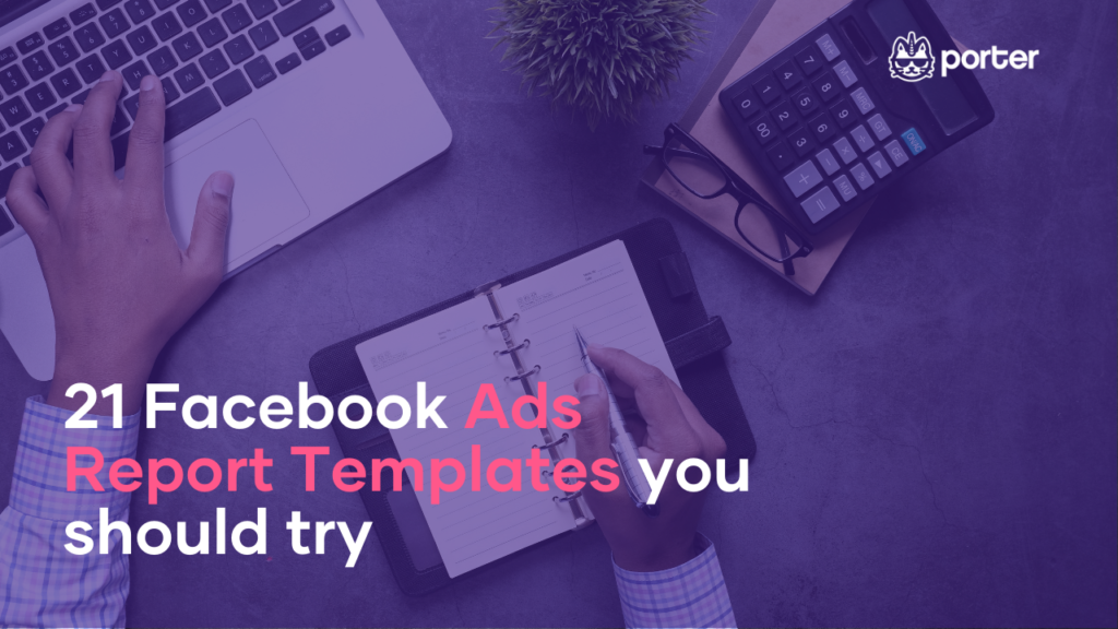 21 Facebook Ads report templates you should try