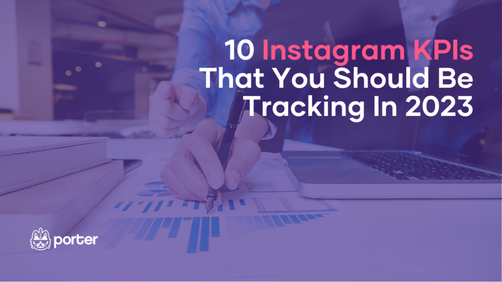10 Instagram KPIs That You Should Be Tracking In 2023