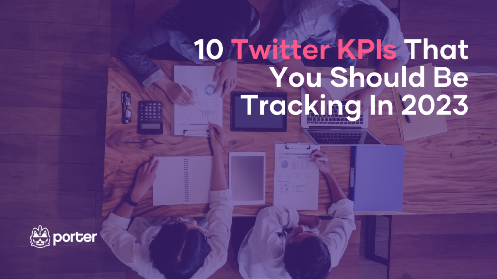 10 Twitter KPIs That You Should Be Tracking In 2023