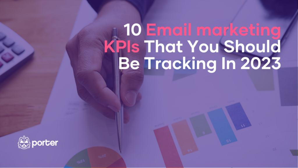 Top 10 email marketing KPIs that you should track in 2023