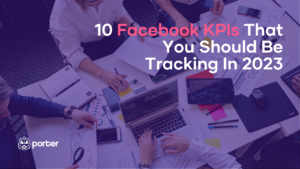 10 Facebook KPIs That You Should Be Tracking In 2023