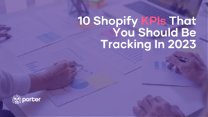 10 Shopify KPIs That You Should Be Tracking In 2023  