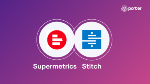 Supermetrics vs. Stitch: Ultimate Comparison 2023