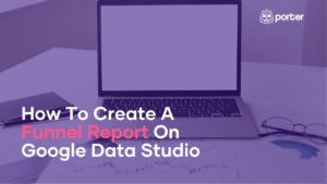 How To Create A Funnel Report On Google Data Studio