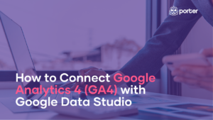 How to Connect Google Analytics 4 (GA4) with Google Data Studio