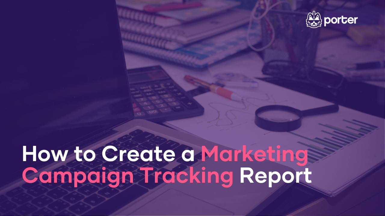 How to Create a Marketing Campaign Tracking Report
