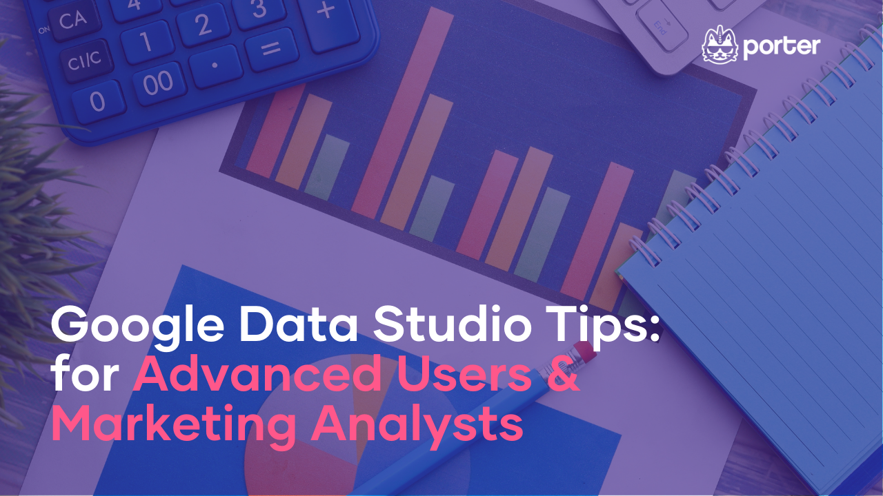 Google data studio tips: for Advanced Users & Marketing Analysts