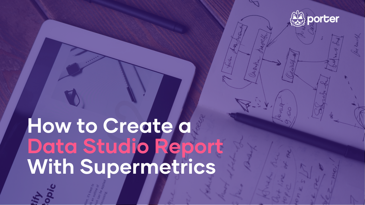 How to Create a Data Studio Report With Supermetrics