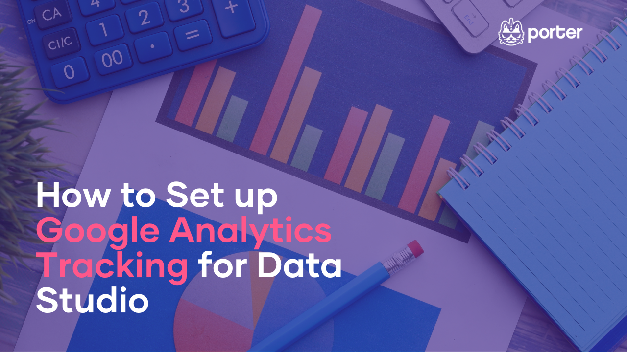How to Set up Google Analytics Tracking for Data Studio