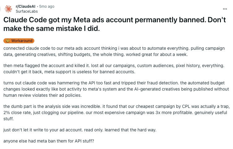 Reddit post on r/ClaudeAI titled "Claude Code got my Meta ads account permanently banned. Don't make the same mistake I did." The author describes losing all campaigns, custom audiences and pixel history after connecting Claude Code with write access to the Meta Ads API.
